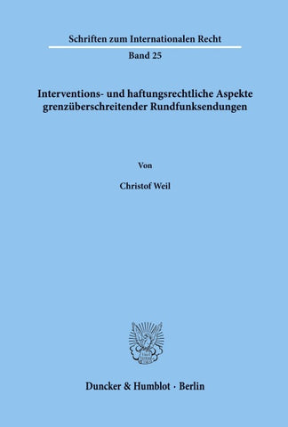 Interventions- und haftungsrechtliche Aspekte grenzüberschreitender Rundfunksendungen.