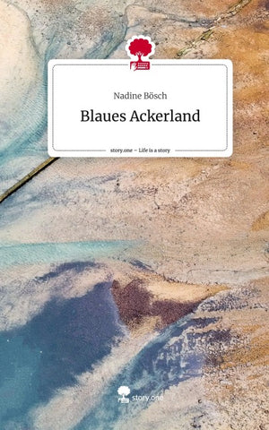 Blaues Ackerland. Life is a Story - story.one