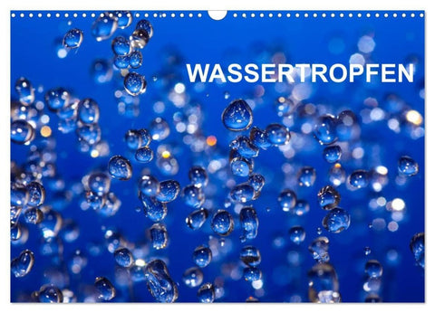 Wassertropfen (Wandkalender 2027 DIN A3 quer), CALVENDO Monatskalender