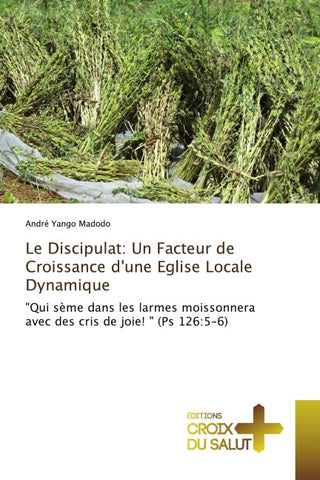 Le Discipulat: Un Facteur de Croissance d'une Eglise Locale Dynamique