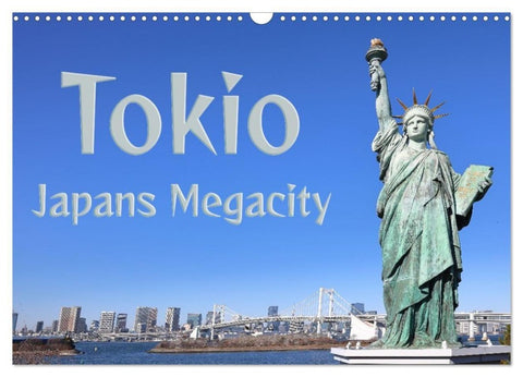 Tokio - Japans Megacity (Wandkalender 2027 DIN A3 quer), CALVENDO Monatskalender