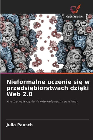 Nieformalne uczenie si¿ w przedsi¿biorstwach dzi¿ki Web 2.0