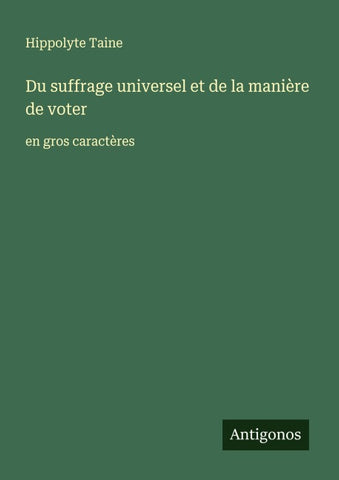 Du suffrage universel et de la manière de voter