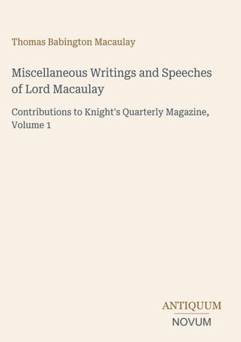 Miscellaneous Writings and Speeches of Lord Macaulay