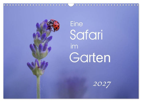 Eine Safari im Garten (Wandkalender 2027 DIN A3 quer), CALVENDO Monatskalender