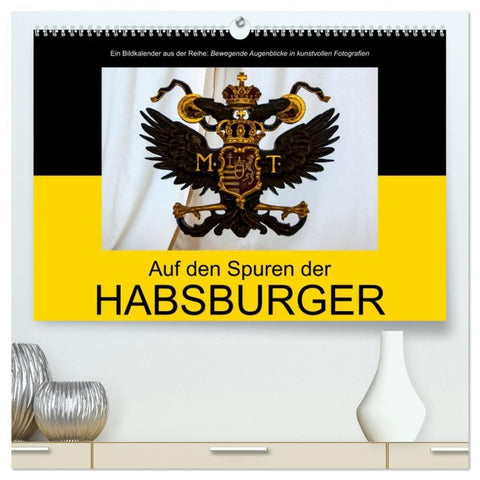 Auf den Spuren der Habsburger (hochwertiger Premium Wandkalender 2026 DIN A2 quer), Kunstdruck in Hochglanz