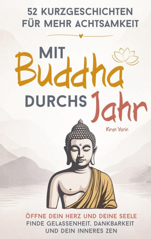 Mit Buddha durchs Jahr - 52 Kurzgeschichten für mehr Achtsamkeit