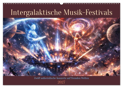 Intergalaktische Musik-Festivals (Wandkalender 2027 DIN A2 quer), CALVENDO Monatskalender