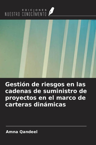 Gestión de riesgos en las cadenas de suministro de proyectos en el marco de carteras dinámicas