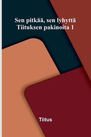 Sen pitkää, sen lyhyttä