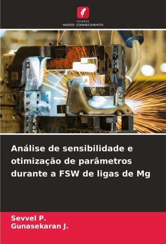 Análise de sensibilidade e otimização de parâmetros durante a FSW de ligas de Mg
