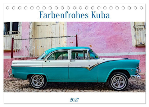 Farbenfrohes Kuba (Tischkalender 2027 DIN A5 quer), CALVENDO Monatskalender