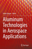 Aluminum Technologies in Aerospace Applications