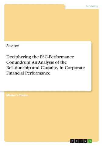 Deciphering the ESG-Performance Conundrum. An Analysis of the Relationship and Causality in Corporate Financial Performance