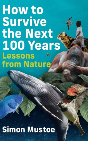 How to Survive the Next 100 Years