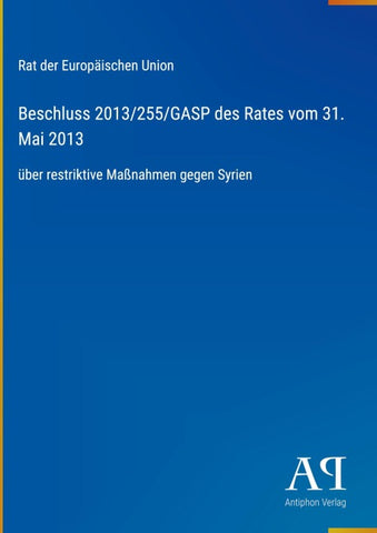 Beschluss 2013/255/GASP des Rates vom 31. Mai 2013