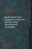 Model-based Fault Diagnosis in Dynamic Systems Using Identification Techniques