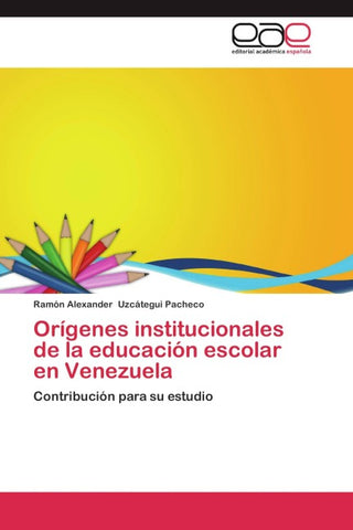 Orígenes institucionales de la educación escolar en Venezuela