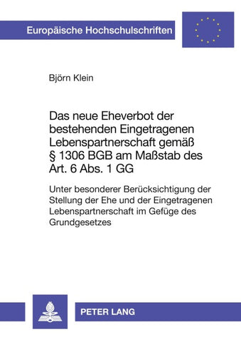 Das neue Eheverbot der bestehenden Eingetragenen Lebenspartnerschaft gemaeß § 1306 BGB am Maßstab des Art. 6 Abs. 1 GG