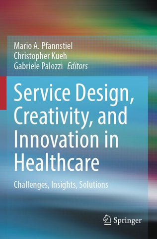 Service Design, Creativity, and Innovation in Healthcare
