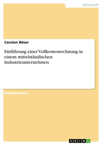 Einführung einer Vollkostenrechnung in einem mittelständischen Industrieunternehmen