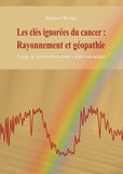Les clés ignorées du cancer :   Rayonnement et géopathie
