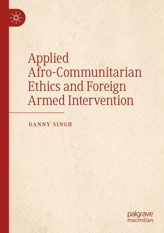 Applied Afro-Communitarian Ethics and Foreign Armed Intervention