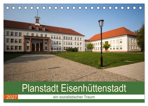 Planstadt Eisenhüttenstadt - ein sozialistischer Traum (Tischkalender 2027 DIN A5 quer), CALVENDO Monatskalender