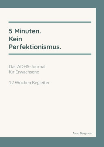 5 Minuten. Kein Perfektionismus.