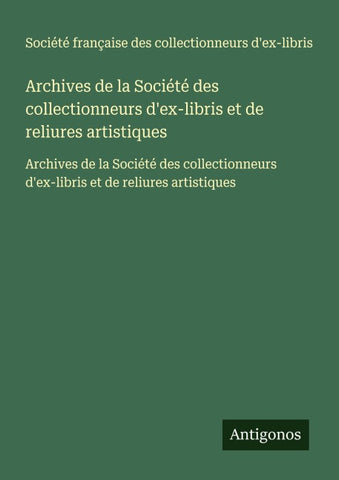 Archives de la Société des collectionneurs d'ex-libris et de reliures artistiques