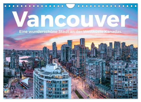 Vancouver - Eine wunderschöne Stadt an der Westküste Kanadas. (Wandkalender 2027 DIN A4 quer), CALVENDO Monatskalender