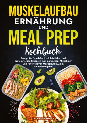 Muskelaufbau Ernährung und Meal Prep Kochbuch