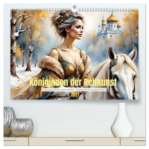 Königinnen der Reitkunst (hochwertiger Premium Wandkalender 2027 DIN A2 quer), Kunstdruck in Hochglanz