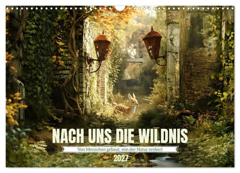 Nach uns die Wildnis (Wandkalender 2027 DIN A3 quer), CALVENDO Monatskalender