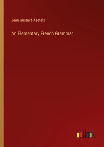 An Elementary French Grammar