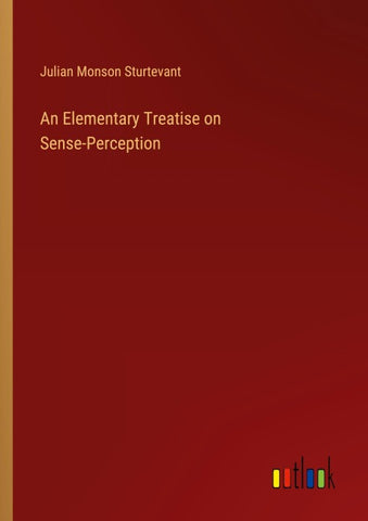 An Elementary Treatise on Sense-Perception