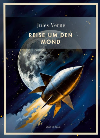 Jules Verne: Reise um den Mond. Vollständige Neuausgabe