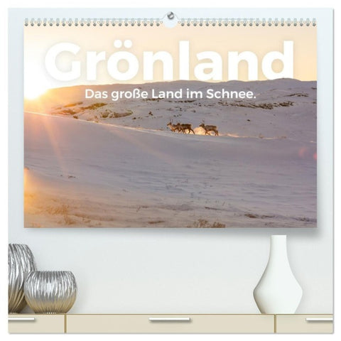 Grönland - Das große Land im Schnee. (hochwertiger Premium Wandkalender 2027 DIN A2 quer), Kunstdruck in Hochglanz