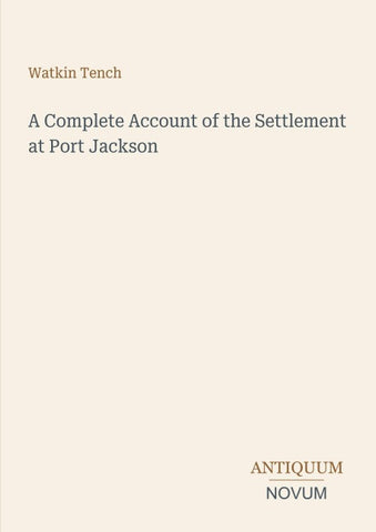A Complete Account of the Settlement at Port Jackson