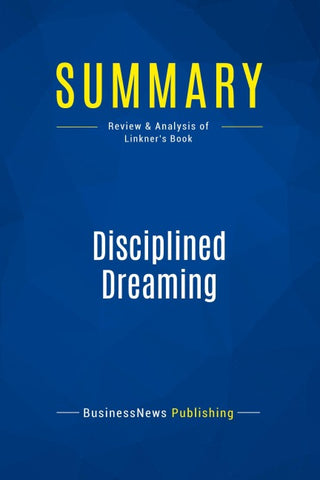 Summary: Disciplined Dreaming