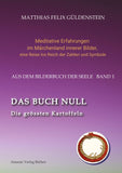 DAS BUCH NULL; Der Narr im Tarot; Das Nullpunkt-Feld; Der Urknall und andere Anfänge; Das Welten-Ei; Iwan, der Dummkopf; Der Dreh