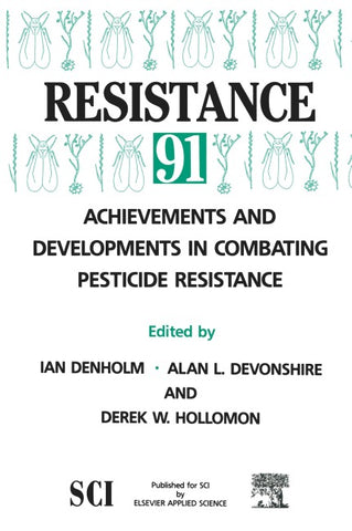 Resistance’ 91: Achievements and Developments in Combating Pesticide Resistance