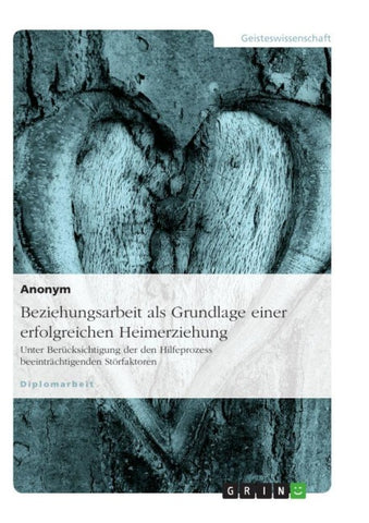 Beziehungsarbeit als Grundlage einer erfolgreichen Heimerziehung