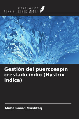 Gestión del puercoespín crestado indio (Hystrix indica)
