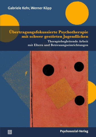 Übertragungsfokussierte Psychotherapie mit schwer gestörten Jugendlichen