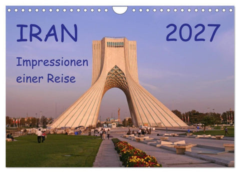Iran - Impressionen einer Reise (Wandkalender 2027 DIN A4 quer), CALVENDO Monatskalender
