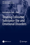 Treating Comorbid Substance Use and Emotional Disorders