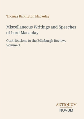Miscellaneous Writings and Speeches of Lord Macaulay