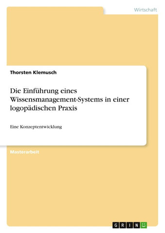 Die Einführung eines Wissensmanagement-Systems in einer logopädischen Praxis