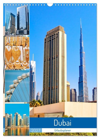 Dubai - Urlaubsplaner (Wandkalender 2027 DIN A3 hoch), CALVENDO Monatskalender